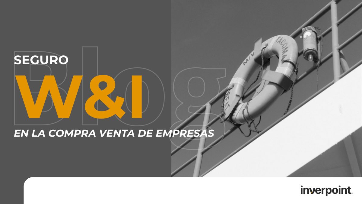 Qué es un seguro W&I y cómo protege al vendedor tras la firma