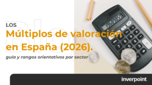 Múltiplos de valoración de empresas por sector en España 2026