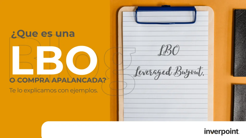 Qué es un LBO o compra apalancada explicado con ejemplos